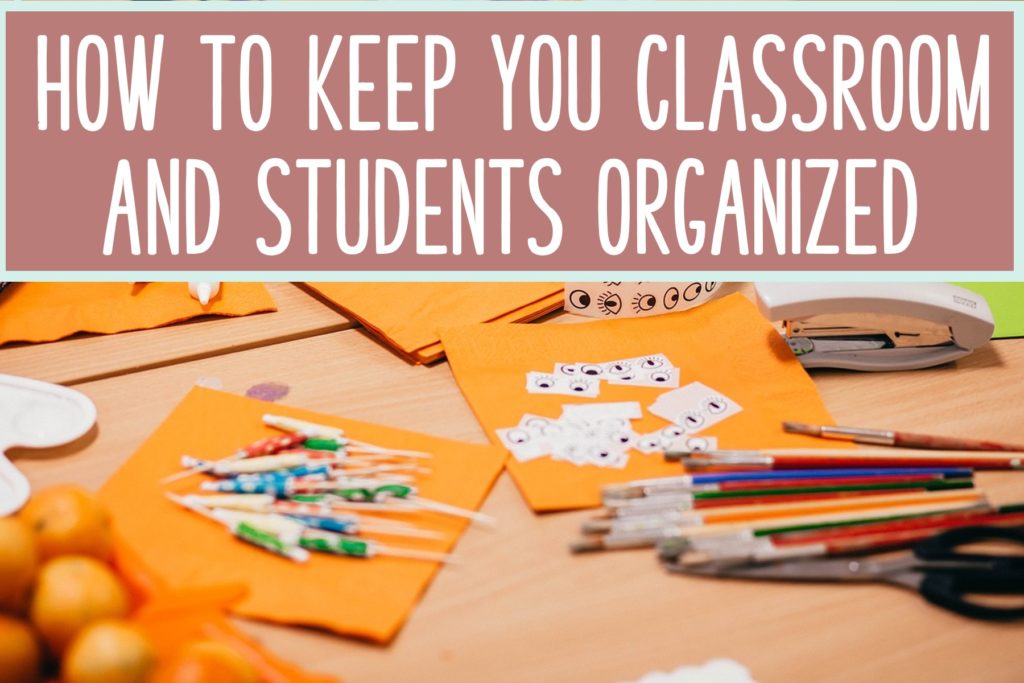 How to keep your classroom and students organized