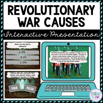 Revolutionary War Causes Interactive Google Slides