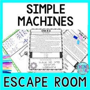 Simple Machines ESCAPE ROOM Activity - Think Tank Teacher
